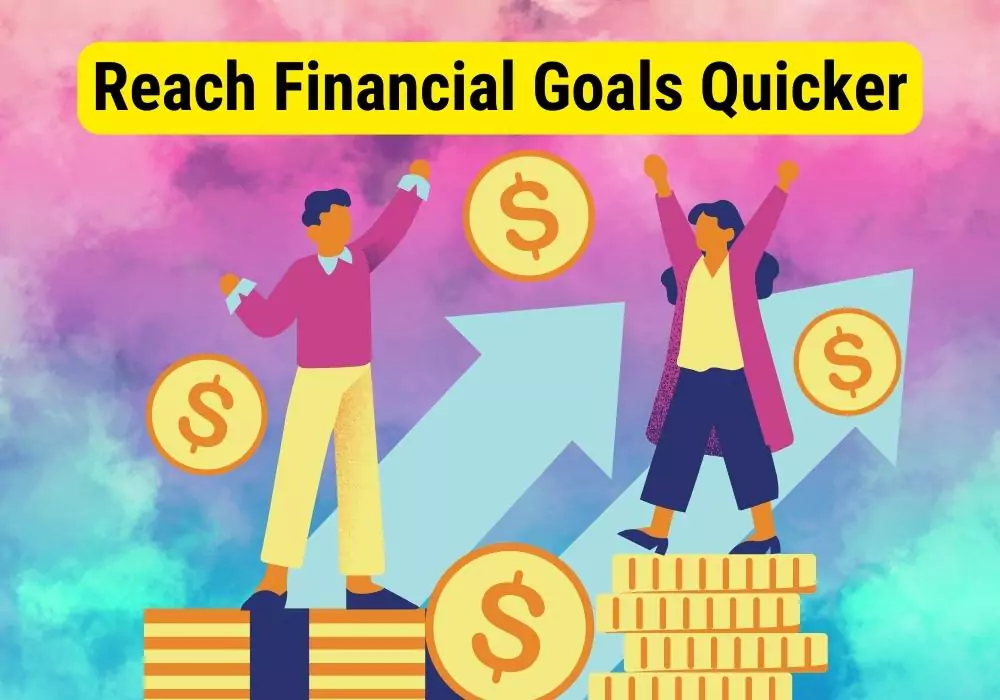Benefits of Saving Money - You Can Reach Financial Goals Quicker